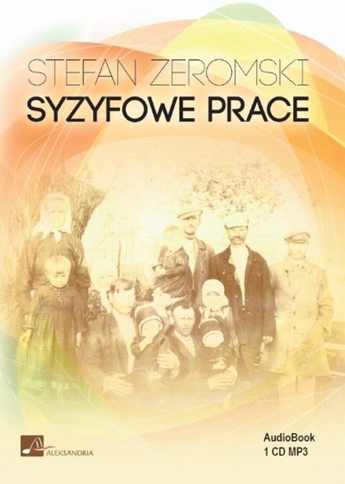 Tytuł: Syzyfowe prace
Autor: Stefan Żeromski
Wydawnictwo: Aleksandria
Formaty: MP3
