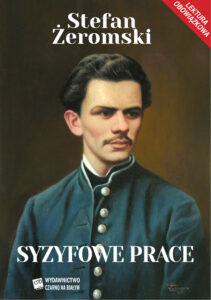 Tytuł: Syzyfowe prace
Autor: Stefan Żeromski
Wydawnictwo: Czarno na Białym
Formaty: EPUB, MOBI