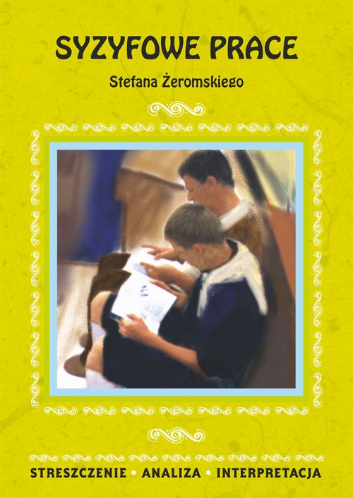Tytuł: Syzyfowe prace Stefana Żeromskiego
Autor: Magdalena Zambrzycka
Wydawnictwo: Literat
Formaty: PDF