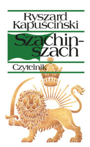 Tytuł: Szachinszach
Autor: Ryszard Kapuściński
Wydawnictwo: Czytelnik
Formaty: EPUB, MOBI