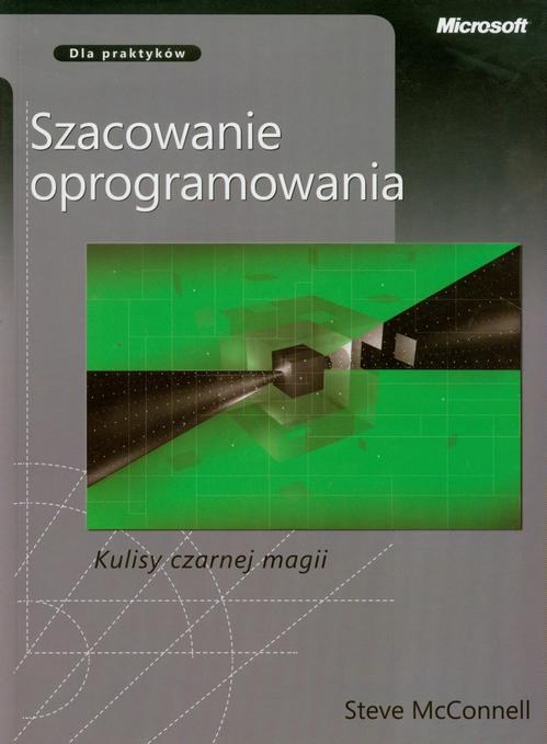 Tytuł: Szacowanie oprogramowania Kulisy czarnej magii
Autor: Steve McConnell
Wydawnictwo: Promise
Formaty: PDF