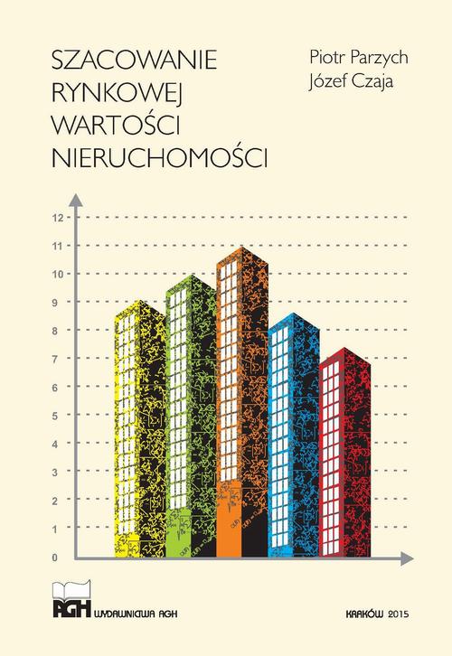 Tytuł: Szacowanie rynkowej wartości nieruchomości
Autor: Piotr Parzych, Józef Czaja
Wydawnictwo: Wydawnictwa AGH
Formaty: PDF
