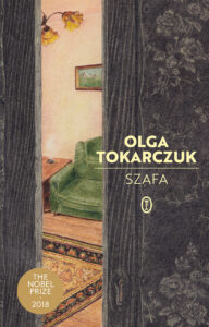 Tytuł: Szafa
Autor: Olga Tokarczuk
Wydawnictwo: Wydawnictwo Literackie
Formaty: EPUB, MOBI