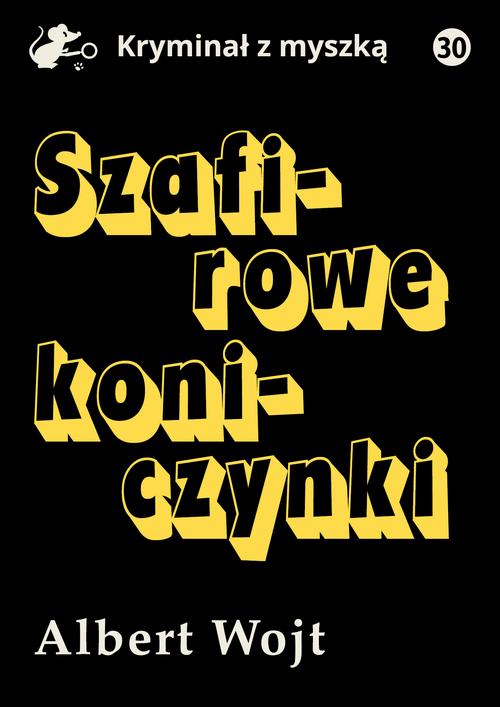 Tytuł: Szafirowe koniczynki
Autor: Albert Wojt
Wydawnictwo: Estymator
Formaty: MOBI, EPUB, PDF