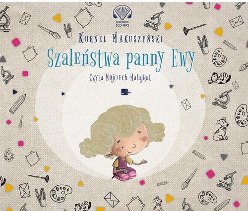 Tytuł: Szaleństwa panny Ewy
Autor: Kornel Makuszyński
Wydawnictwo: Aleksandria
Formaty: MP3