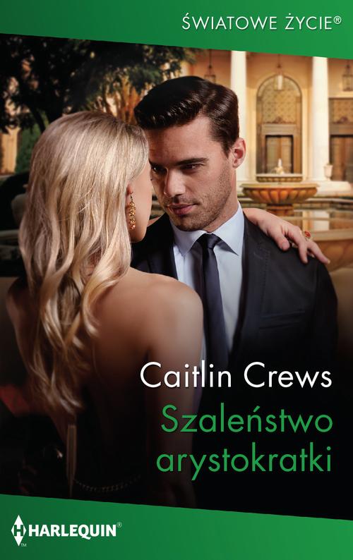 Tytuł: Szaleństwo arystokratki
Autor: Caitlin Crews
Wydawnictwo: Harlequin
Formaty: MOBI, EPUB