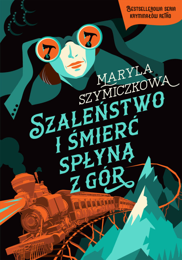 Szaleństwo i śmierć spłyną z gór. Śledztwa profesorowej Szczupaczyńskiej — okładka