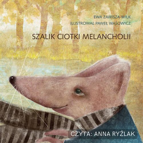 Tytuł: Szalik ciotki Melancholii
Autor: Ewa Zawisza-Wilk
Wydawnictwo: Studio Koloru
Formaty: MP3