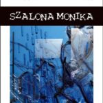 Tytuł: Szalona Monika
Autor: Jan Drzeżdżon
Wydawnictwo: Forma
Formaty: MOBI, EPUB