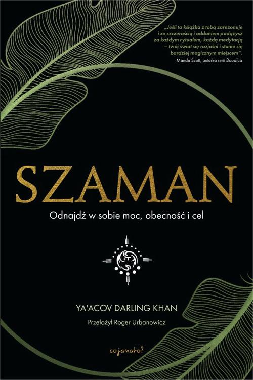 Tytuł: Szaman
Autor: Ya’acov Darling Khan
Wydawnictwo: CoJaNaTo
Formaty: MOBI, EPUB
