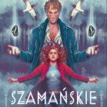 Tytuł: Szamańskie tango (Trylogia szamańska #2)
Autor: Aneta Jadowska
Wydawnictwo: SQN
Formaty: EPUB, MOBI