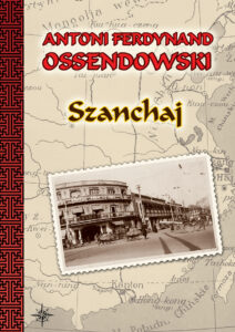 Tytuł: Szanchaj
Autor: Antoni Ferdynand Ossendowski
Wydawnictwo: Wydawnictwo LTW
Formaty: EPUB, MOBI