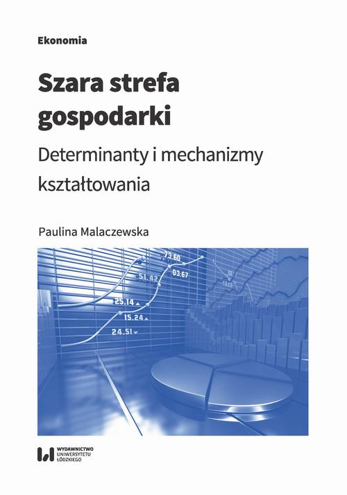 Tytuł: Szara strefa gospodarki
Autor: Paulina Malaczewska
Wydawnictwo: Wydawnictwo Uniwersytetu Łódzkiego
Formaty: PDF
