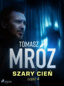 Tytuł: Szary cień (#4)
Autor: Tomasz Mróz
Wydawnictwo: SAGA Egmont
Formaty: EPUB, MOBI