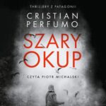 Tytuł: Szary okup
Autor: Cristian Perfumo
Wydawnictwo: Studio Link Piotr Jarco
Formaty: MP3