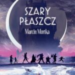 Tytuł: Szary płaszcz
Autor: Marcin Mortka
Wydawnictwo: SQN
Formaty: MOBI, EPUB