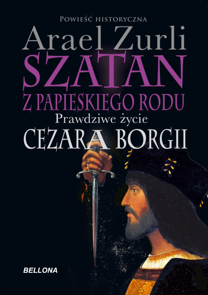 Szatan z papieskiego rodu. Prawdziwe życie Cezara Borgi — okładka