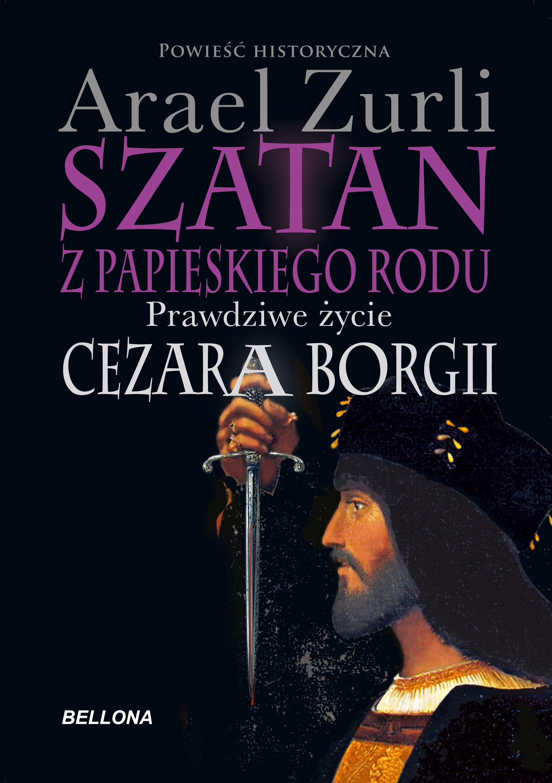 Szatan z papieskiego rodu. Prawdziwe życie Cezara Borgi — okładka e-booka