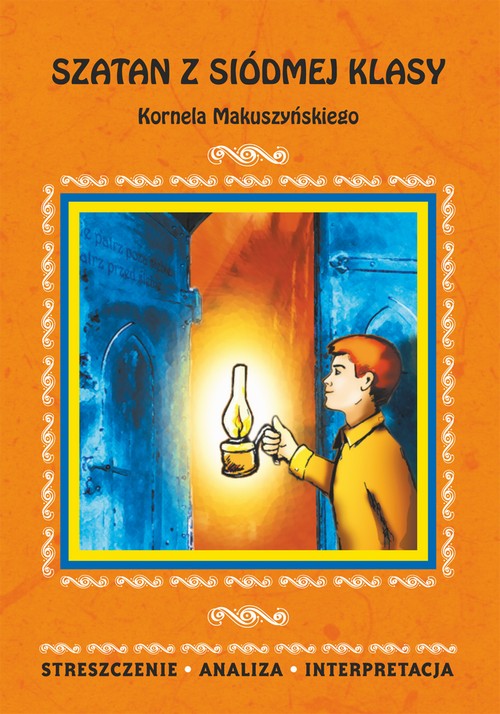Tytuł: Szatan z siódmej klasy Kornela Makuszyńskiego. Streszczenie, analiza, interpretacja
Autor: Magdalena Zambrzycka
Wydawnictwo: Literat
Formaty: PDF