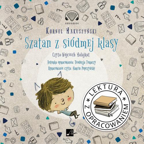 Tytuł: Szatan z siódmej klasy. Lektura z opracowaniem
Autor: Kornel Makuszyński, Teodozja Turaczy
Wydawnictwo: Aleksandria
Formaty: MP3