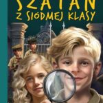 Tytuł: Szatan z siódmej klasy
Autor: Kornel Makuszyński
Wydawnictwo: Siedmioróg
Formaty: MOBI, EPUB