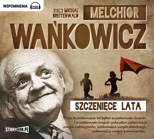 Tytuł: Szczenięce lata
Autor: Melchior Wańkowicz
Wydawnictwo: Storybox
Formaty: MP3