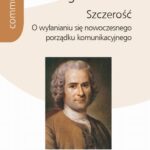 Tytuł: Szczerość
Autor: Agata Sikora
Wydawnictwo: Wydawnictwa Uniwersytetu Warszawskiego
Formaty: PDF, MOBI, EPUB