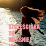 Tytuł: Szczęściara to właśnie ja
Autor: Ewa Pieniążek
Wydawnictwo: Warszawska Firma Wydawnicza
Formaty: EPUB