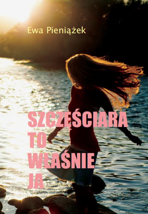 Tytuł: Szczęściara to właśnie ja
Autor: Ewa Pieniążek
Wydawnictwo: Warszawska Firma Wydawnicza
Formaty: EPUB