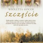 Tytuł: Szczęście
Autor: Wioletta Gocoł
Wydawnictwo: Novae Res
Formaty: MOBI, EPUB