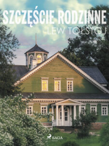 Tytuł: Szczęście rodzinne
Autor: Lew Tołstoj
Wydawnictwo: SAGA Egmont
Formaty: EPUB, MOBI