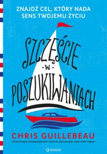 Tytuł: Szczęście w poszukiwaniach. Znajdź cel, który nada sens Twojemu życiu
Autor: Chris Guillebeau
Wydawnictwo: Sensus
Formaty: EPUB, PDF, MOBI