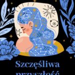 Tytuł: Szczęśliwa przyszłość. Uwolnij się od traum
Autor: Gabrielle Bernstein
Wydawnictwo: Wydawnictwo Kobiece
Formaty: EPUB, MOBI