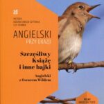 Tytuł: Szczęśliwy Książę i inne bajki Angielski z Oscarem Wildem
Autor: Oscar Wilde, Ilya Frank
Wydawnictwo: NKB Tatsiana Bursevich
Formaty: EPUB, MOBI