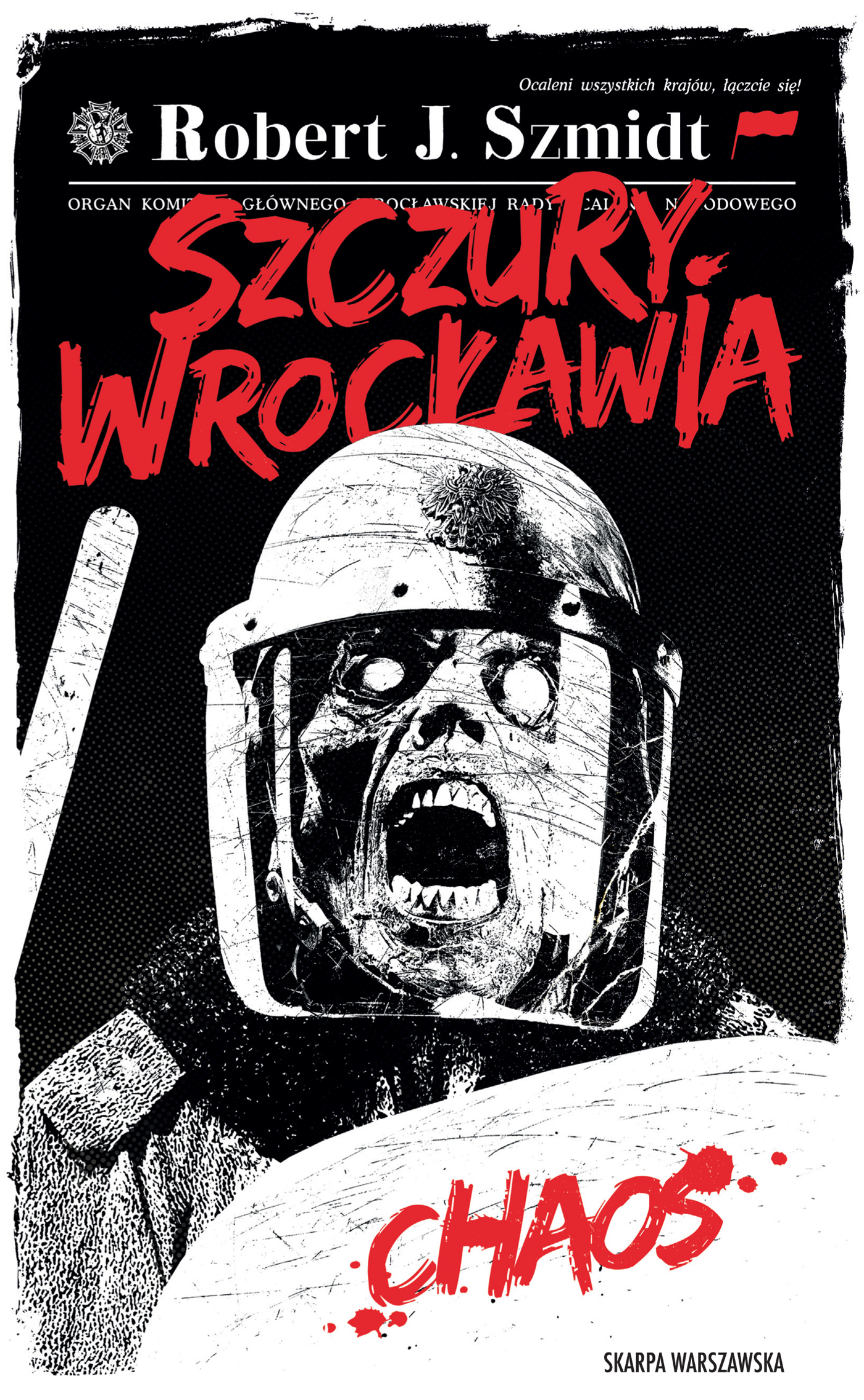 Tytuł: Szczury Wrocławia. Chaos
Autor: Robert J. Szmidt
Wydawnictwo: Skarpa Warszawska
Formaty: EPUB, MOBI