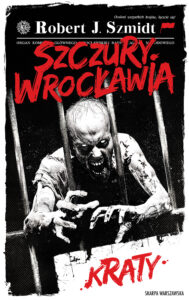 Tytuł: Szczury Wrocławia. Kraty
Autor: Robert J. Szmidt
Wydawnictwo: Skarpa Warszawska
Formaty: EPUB, MOBI