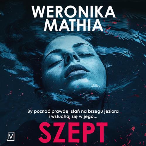 Tytuł: Szept
Autor: Weronika Mathia
Wydawnictwo: Czwarta Strona
Formaty: MP3