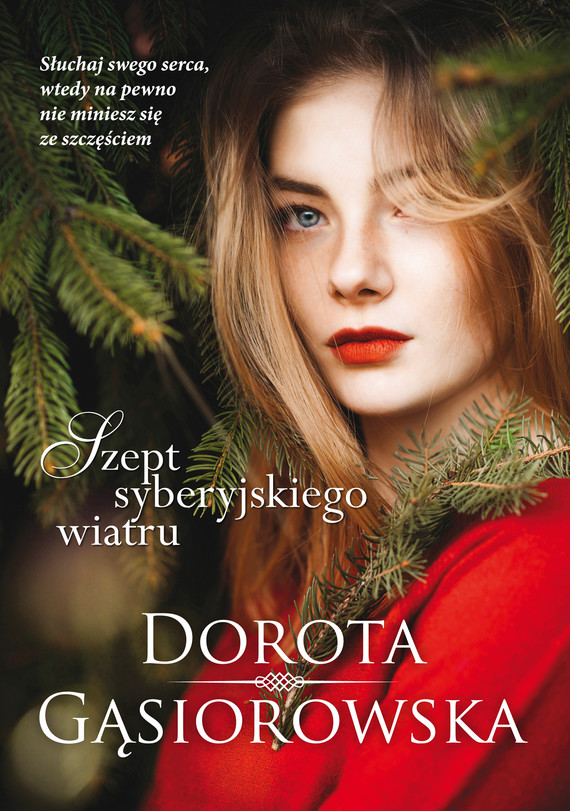 Tytuł: Szept syberyjskiego wiatru
Autor: Dorota Gąsiorowska
Wydawnictwo: Znak
Formaty: EPUB, MOBI