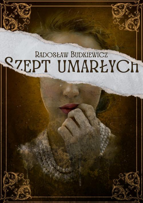 Tytuł: Szept umarłych
Autor: Radoslaw Budkiewicz
Wydawnictwo: Wydawnictwo e-bookowo
Formaty: MOBI, PDF, EPUB