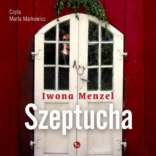 Tytuł: Szeptucha
Autor: Iwona Menzel
Wydawnictwo: MG
Formaty: MP3