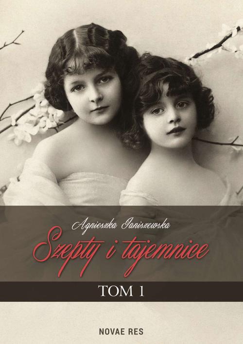 Tytuł: Szepty i tajemnice. Tom I
Autor: Agnieszka Janiszewska
Wydawnictwo: Novae Res
Formaty: EPUB, MOBI