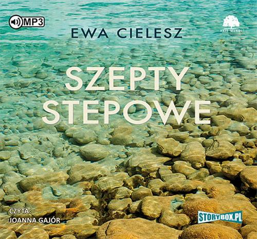 Tytuł: Szepty stepowe
Autor: Ewa Cielesz
Wydawnictwo: Storybox
Formaty: MP3