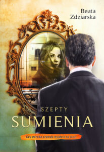 Tytuł: Szepty sumienia
Autor: Beata Zdziarska
Wydawnictwo: Wydawnictwo Szara Godzina
Formaty: EPUB, MOBI