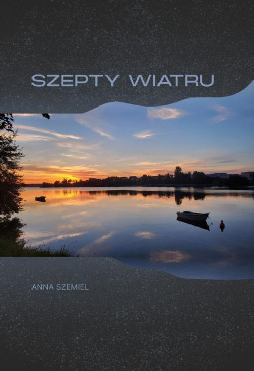 Tytuł: Szepty wiatru
Autor: Anna Szemiel
Wydawnictwo: Warszawska Firma Wydawnicza
Formaty: EPUB