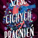 Tytuł: Sześć cichych pragnień
Autor: Anna Langner
Wydawnictwo: Papierowe Serca
Formaty: MOBI, EPUB