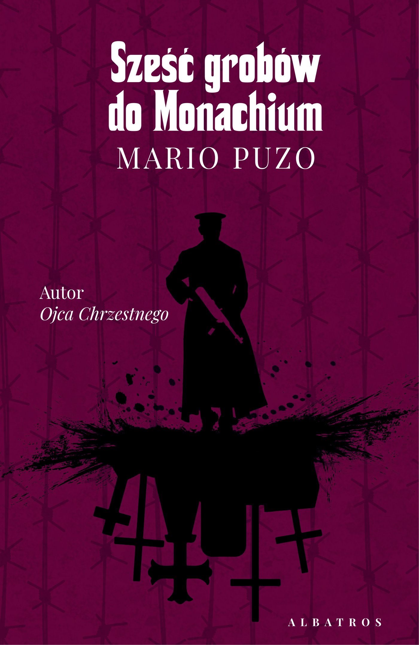 Tytuł: Sześć grobów do Monachium
Autor: Mario Puzo
Wydawnictwo: Albatros
Formaty: EPUB, MOBI