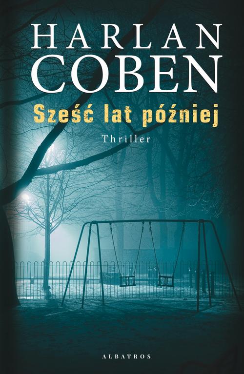 Tytuł: Sześć lat później
Autor: Harlan Coben
Wydawnictwo: Albatros
Formaty: MOBI, EPUB