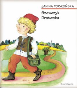 Tytuł: Szewczyk Dratewka
Autor: Janina Porazińska
Wydawnictwo: Wydawnictwo Nasza Księgarnia
Formaty: EPUB, MOBI