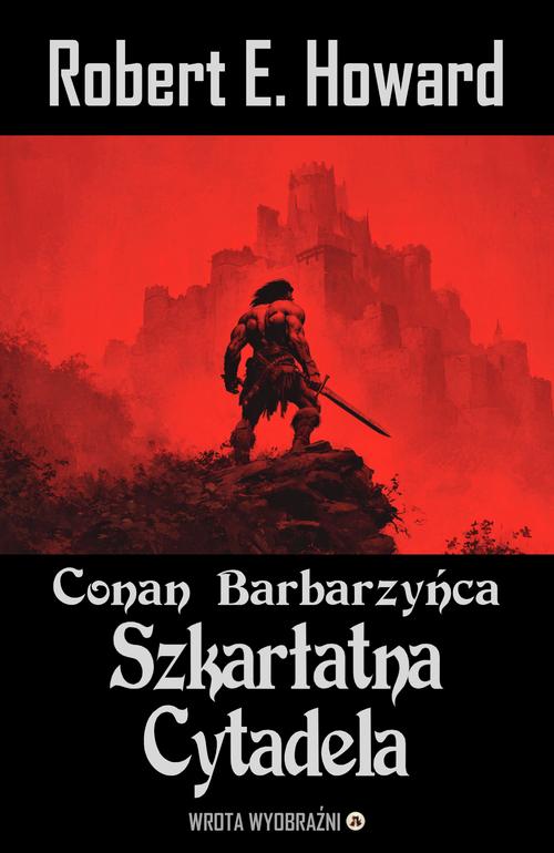 Tytuł: Szkarłatna Cytadela
Autor: Robert E. Howard
Wydawnictwo: Wrota Wyobraźni
Formaty: MOBI, EPUB, PDF