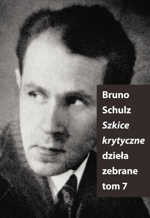 Tytuł: Szkice Krytyczne
Autor: Bruno Schulz
Wydawnictwo: Słowo/Obraz Terytoria
Formaty: MOBI, EPUB